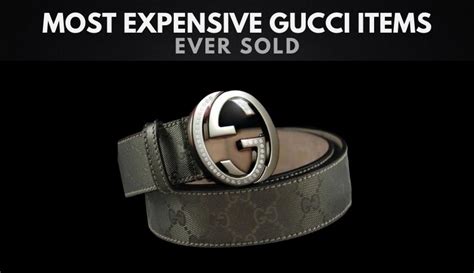 The 10 Most Expensive Gucci Items Ever Sold .